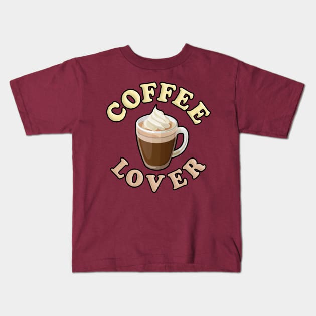 Coffee Lover Kids T-Shirt by DankFutura